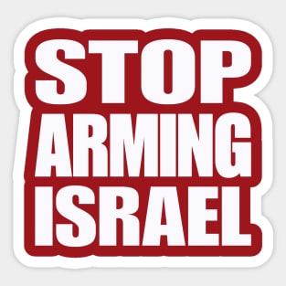 STOP ARMING ISRAEL - White - Double-sided Sticker